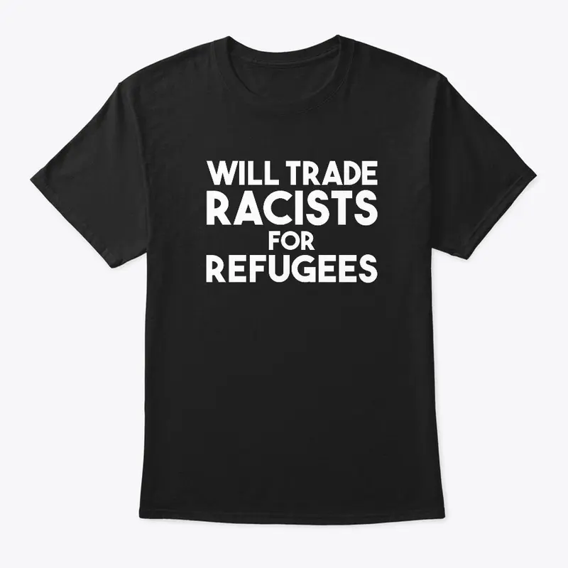 Trade Racists For Refugees