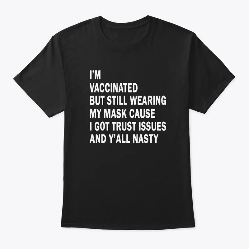 I'm vaxxed but still wearing my mask